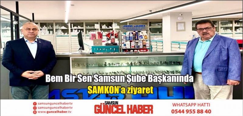 Bem Bir Sen Samsun Şube Başkanında SAMKON’a ziyaret Gelen Kutusu