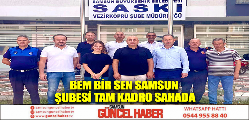 Bem Bir Sen Samsun Şubesi Tam Kadro Sahada