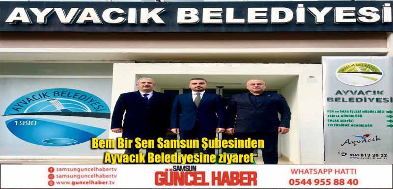 Bem Bir Sen Samsun Şubesinden Ayvacık Belediyesine ziyaret