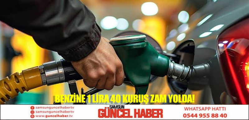 Benzine 1 lira 40 kuruş zam yolda!