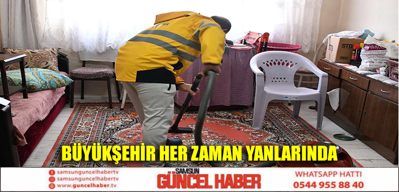 Büyükşehir her zaman yanlarında