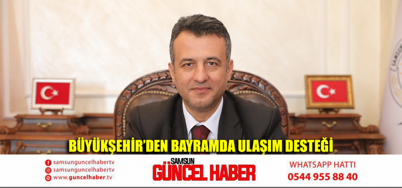 BÜYÜKŞEHİR’DEN BAYRAMDA ULAŞIM DESTEĞİ