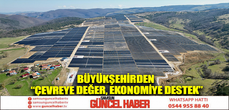 BÜYÜKŞEHİRDEN “ÇEVREYE DEĞER, EKONOMİYE DESTEK”