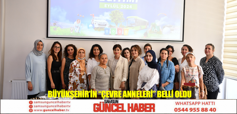 BÜYÜKŞEHİR’İN “ÇEVRE ANNELERİ” BELLİ OLDU