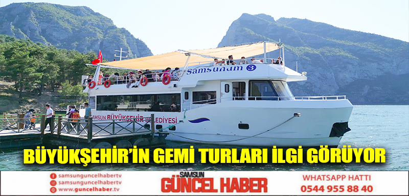 BÜYÜKŞEHİR’İN GEMİ TURLARI İLGİ GÖRÜYOR