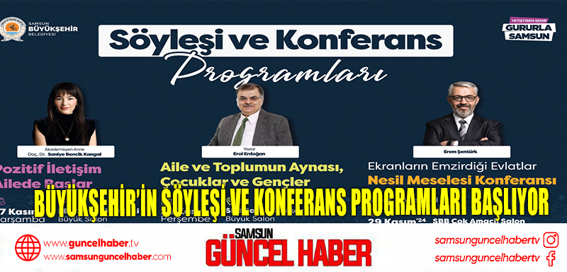 BÜYÜKŞEHİR’İN SÖYLEŞİ VE KONFERANS PROGRAMLARI BAŞLIYOR