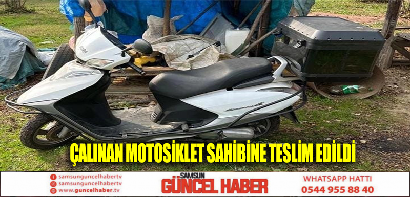 ÇALINAN MOTOSİKLET SAHİBİNE TESLİM EDİLDİ