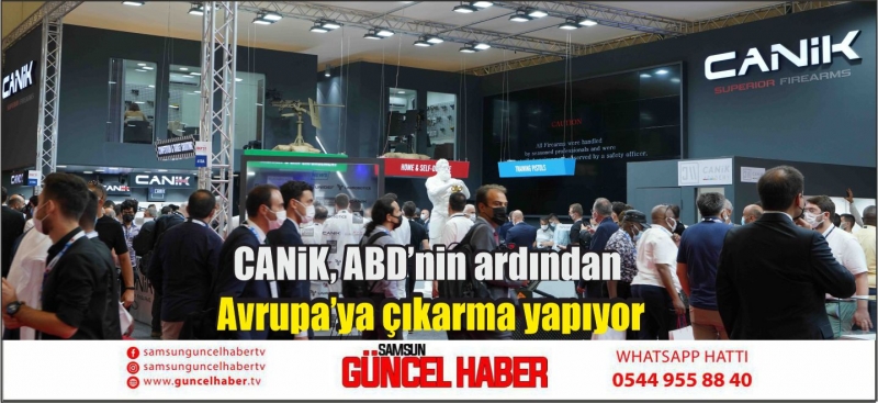 CANiK, ABD’nin ardından Avrupa’ya çıkarma yapıyor