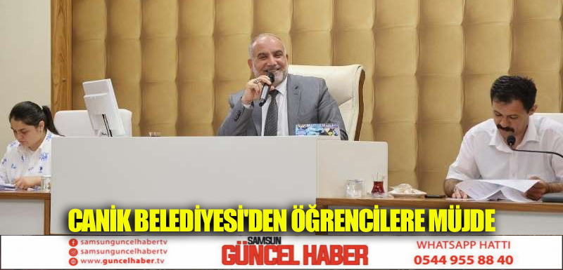 CANİK BELEDİYESİ'DEN ÖĞRENCİLERE MÜJDE