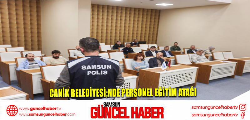 Canik Belediyesi;nde Personel Eğitim Atağı