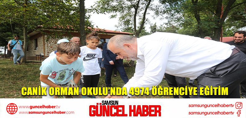 Canik Orman Okulu'nda 4974 Öğrenciye Eğitim