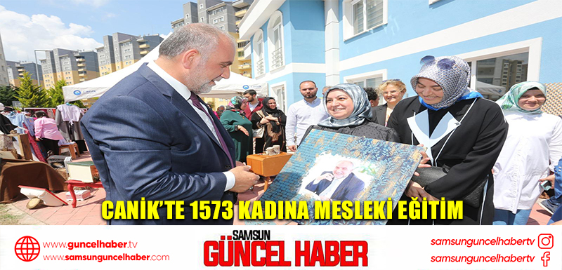 Canik'te 1573 Kadına Mesleki Eğitim