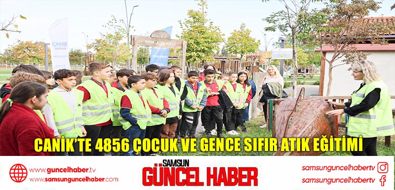 Canik’te 4856 Çocuk ve Gence Sıfır Atık Eğitimi