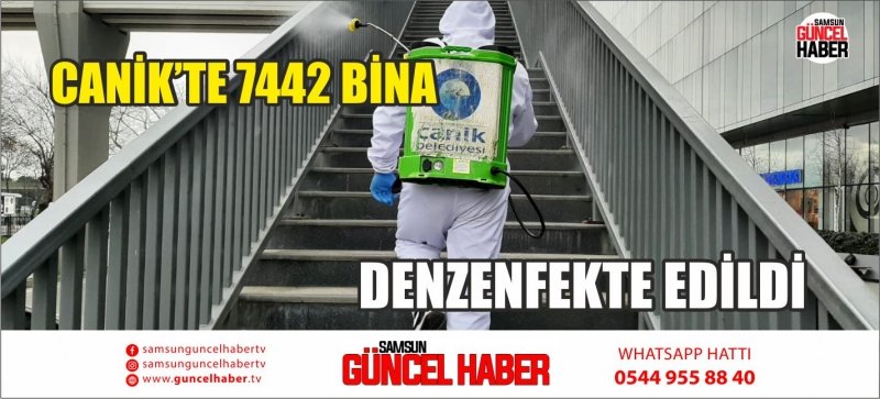 CANİK’TE 7442 BİNA DENZENFEKTE EDİLDİ