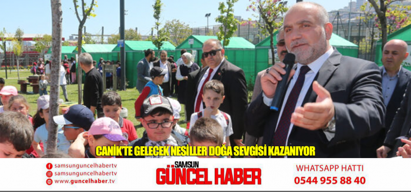 Canik’te Gelecek Nesiller Doğa Sevgisi Kazanıyor