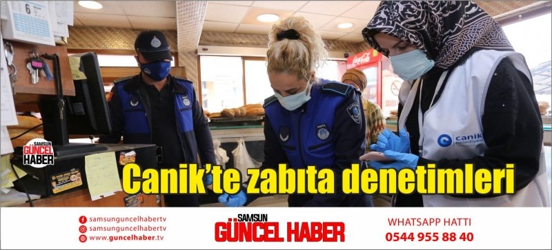 Canik’te zabıta denetimleri 