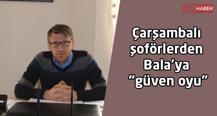 Çarşambalı şoförlerden Bala'ya 