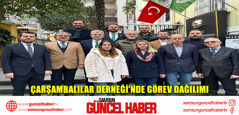 Çarşambalılar Derneği'nde görev dağılımı