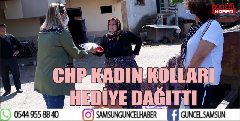 CHP KADIN KOLLARI HEDİYE DAĞITTI