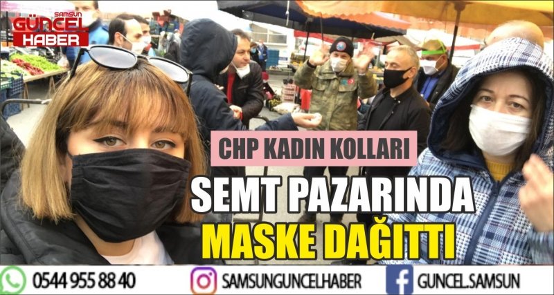 CHP KADIN KOLLARI SEMT PAZARINDA MASKE DAĞITTI