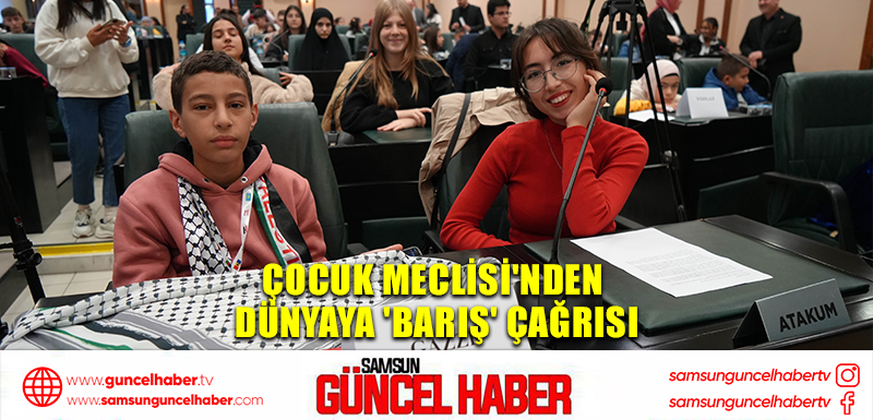 Çocuk Meclisi'nden dünyaya 'barış' çağrısı