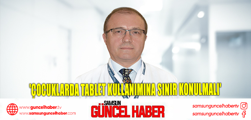 'Çocuklarda tablet kullanımına sınır konulmalı'