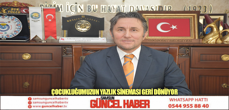 ÇOCUKLUĞUMUZUN YAZLIK SİNEMASI GERİ DÖNÜYOR