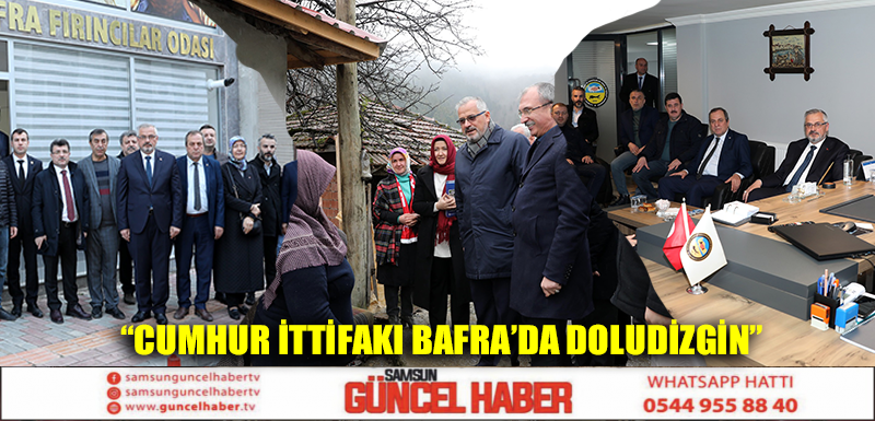 “CUMHUR İTTİFAKI BAFRA’DA DOLUDİZGİN”