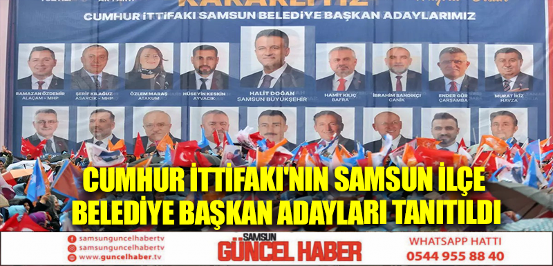 Cumhur İttifakı'nın Samsun ilçe belediye başkan adayları tanıtıldı