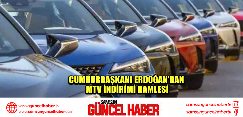 Cumhurbaşkanı Erdoğan’dan MTV indirimi hamlesi