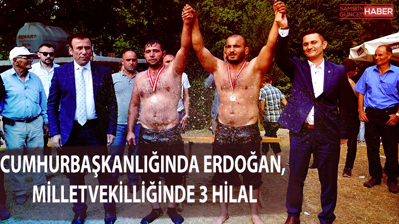 Cumhurbaşkanlığında Erdoğan, milletvekilliğinde 3 Hilal