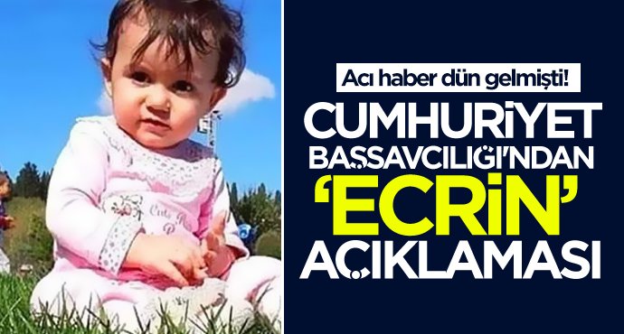 Cumhuriyet Başsavcılığı'ndan 'Ecrin' açıklaması