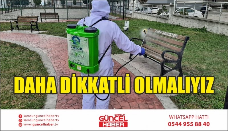 DAHA DİKKATLİ OLMALIYIZ