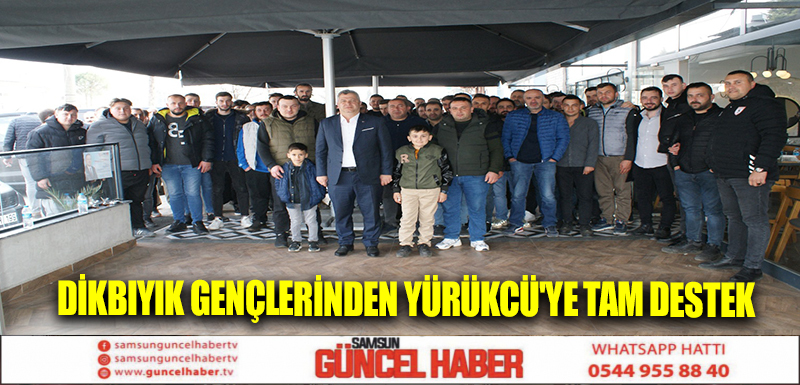 Dikbıyık Gençlerinden Yürükcü'ye Tam Destek  