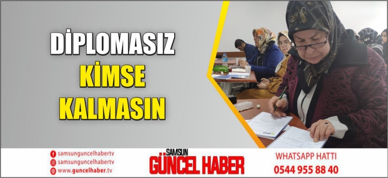 DİPLOMASIZ KİMSE KALMASIN