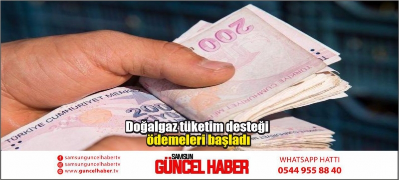 Doğalgaz tüketim desteği ödemeleri başladı