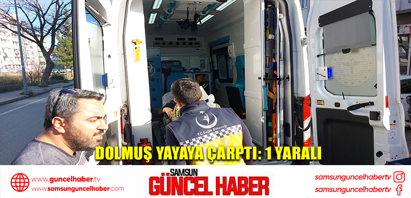 Dolmuş yayaya çarptı: 1 yaralı