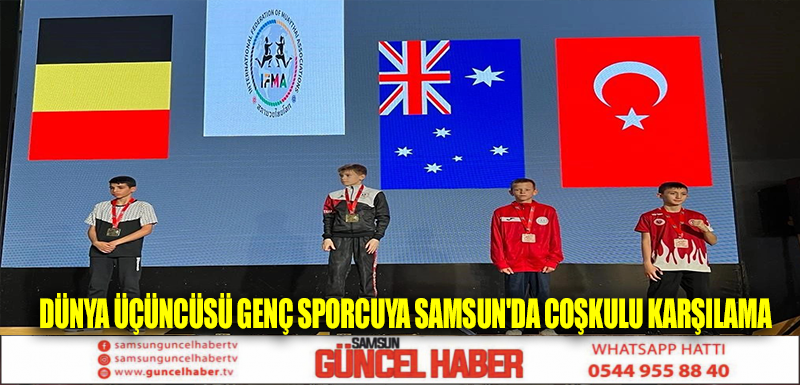 Dünya üçüncüsü genç sporcuya Samsun'da coşkulu karşılama