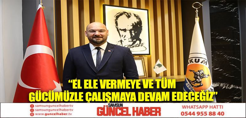 “El ele vermeye ve tüm gücümüzle çalışmaya devam edeceğiz”