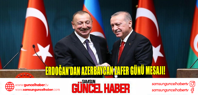 Erdoğan’dan Azerbaycan Zafer Günü mesajı!