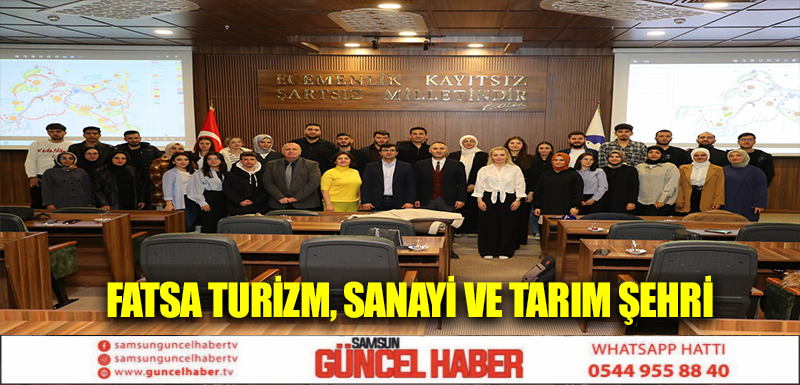 FATSA TURİZM, SANAYİ VE TARIM ŞEHRİ