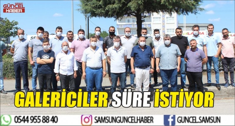 GALERİCİLER SÜRE İSTİYOR