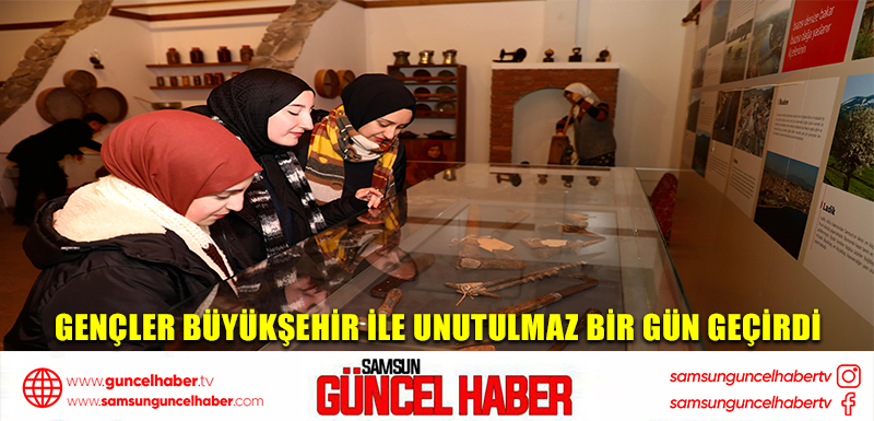 GENÇLER BÜYÜKŞEHİR İLE UNUTULMAZ BİR GÜN GEÇİRDİ