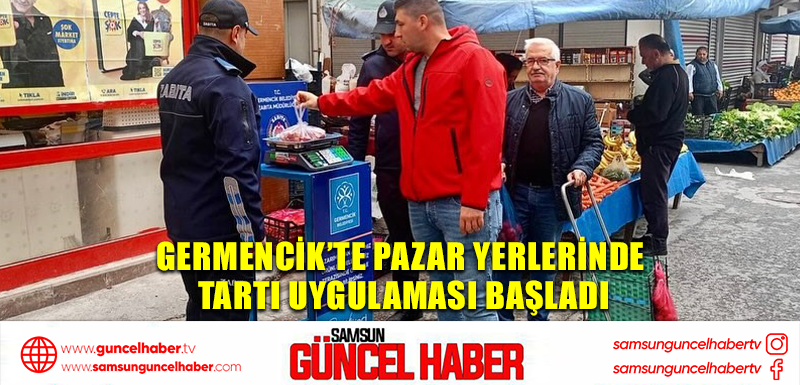  Germencik’te pazar yerlerinde tartı uygulaması başladı