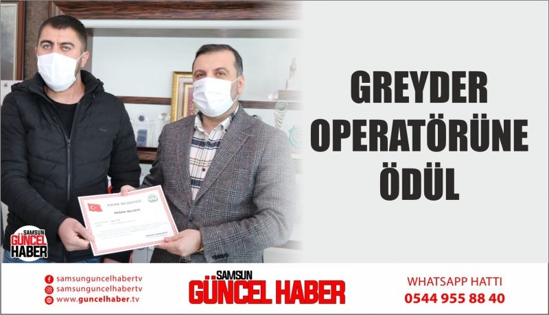 GREYDER OPERATÖRÜNE ÖDÜL