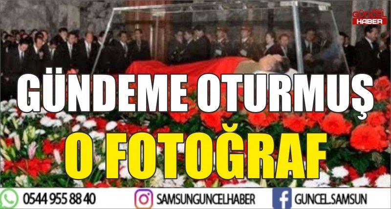 GÜNDEME OTURMUŞ O FOTOĞRAF