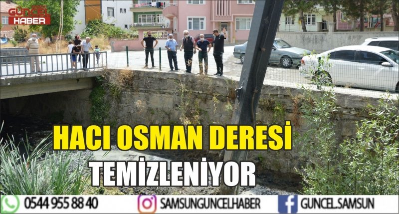 HACI OSMAN DERESİ TEMİZLENİYOR