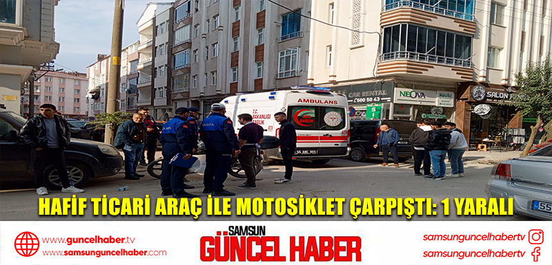 Hafif ticari araç ile motosiklet çarpıştı: 1 yaralı