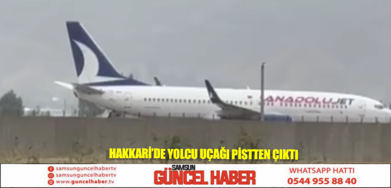 Hakkari’de yolcu uçağı pistten çıktı