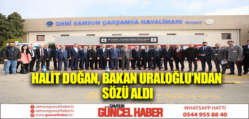 HALİT DOĞAN, BAKAN URALOĞLU’NDAN SÖZÜ ALDI